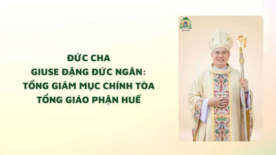 duc-cha-giuse-dang-duc-ngan-tong-giam-muc-chinh-toa-tong-giao-phan-hue