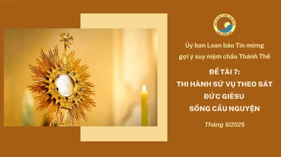 uy-ban-loan-bao-tin-mung-goi-y-suy-niem-chau-thanh-the-thang-62025--thi-hanh-su-vu-theo-sat-duc-giesu-song-cau-nguyen
