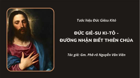 duc-gie-su-ki-to-duong-nhan-biet-thien-chua