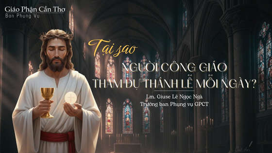 tai-sao-nguoi-cong-giao-tham-du-thanh-le-moi-ngay